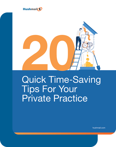 20 Quick Time-Saving Tips For Your Private Practice
